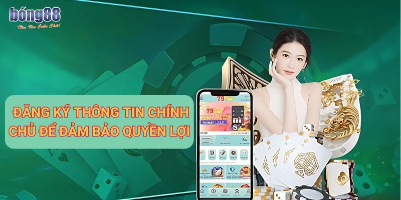 Điều khoản sử dụng dịch vụ Bong88 mà người chơi cần biết  1 Đăng ký thông tin chính chủ để đảm bảo quyền lợi