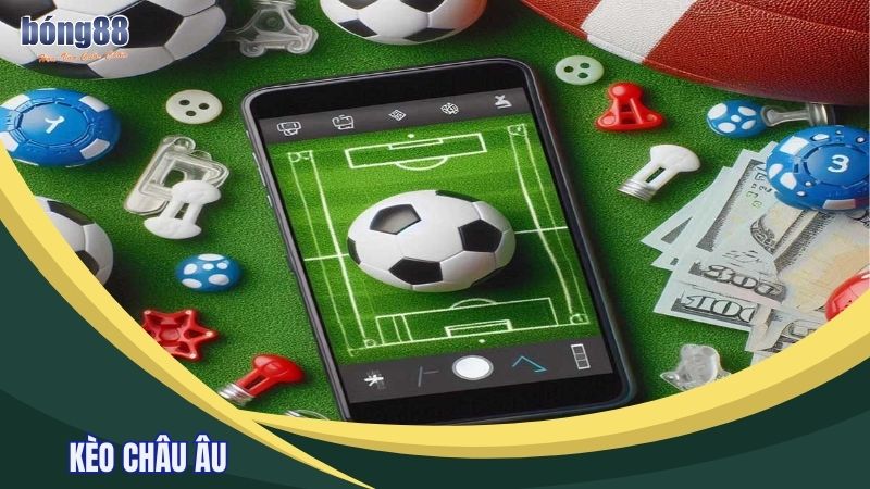 Kèo Châu Âu Bong88 là gì? Cách đọc và các mẹo chơi chi tiết, hiệu quả 2 Kèo Châu Âu