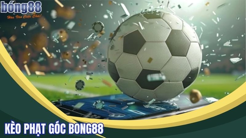 Cách chơi hiệu quả, thông tin chi tiết về kèo phạt góc Bong88 6 kèo phạt góc