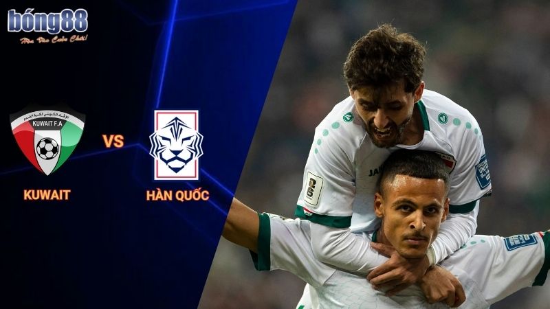 Nhận Định Kuwait Vs Hàn Quốc Cùng Bong88 3 Nhận định trận đấu Kuwait vs Hàn Quốc