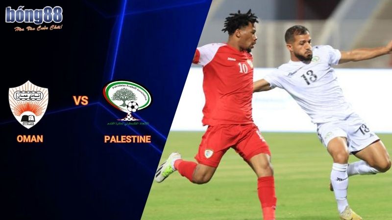 Nhận Định Oman Vs Palestine Cùng Chuyên Gia Bong88 2 Nhận định Oman vs Palestine